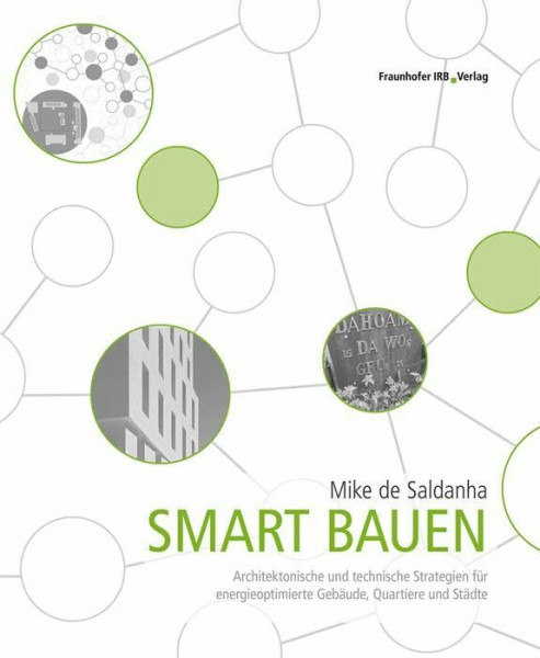 Smart bauen: Architektonische und technische Strategien für energieoptimierte Gebäude, Quartiere und Städte.