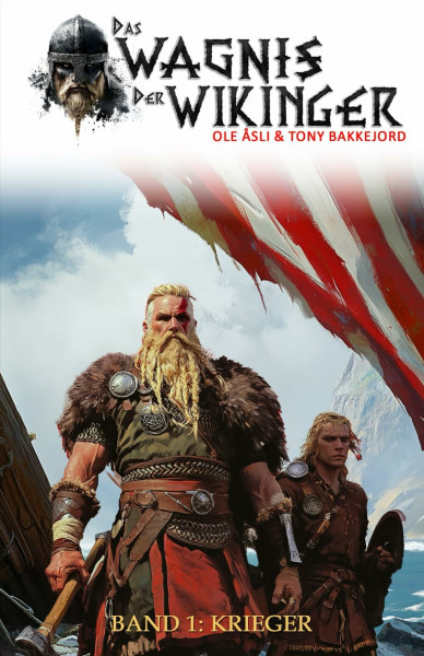Das Wagnis der Wikinger – Band 1: Krieger (Historischer Mittelalter-Roman)