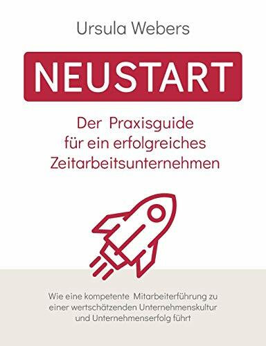Neustart: Der Praxisguide für ein erfolgreiches Zeitarbeitsunternehmen