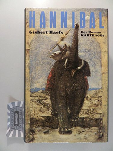 Hannibal: Der Roman Karthagos