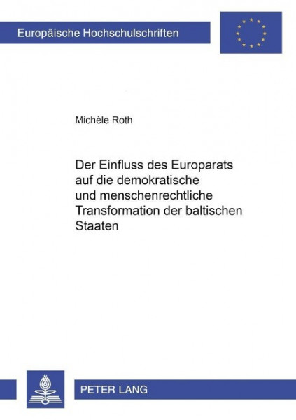 Der Einfluss des Europarats auf die demokratische und menschenrechtliche Transformation der baltisch