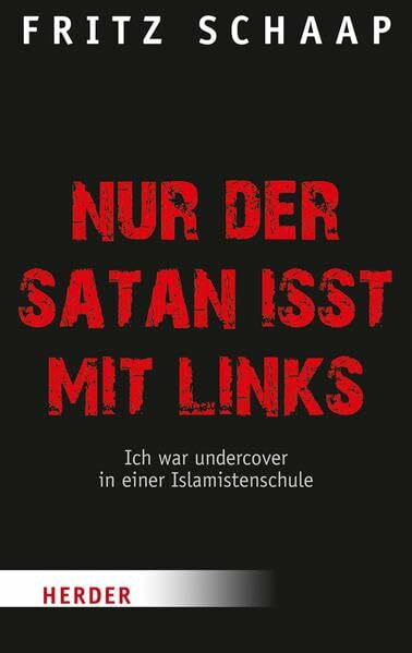 Nur der Satan isst mit links: Ich war undercover in einer Islamistenschule