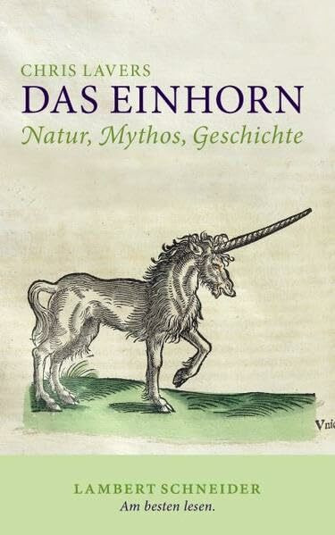 Das Einhorn: Natur, Mythos, Geschichte