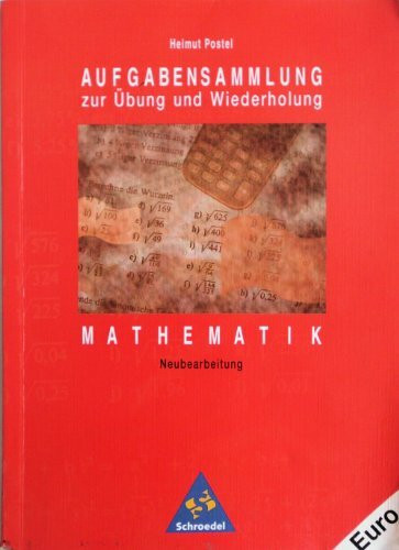 Aufgabensammlung zur Übung und Wiederholung: Mathematik: Sekundarstufe I