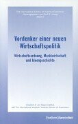 Vordenker einer neuen Wirtschaftspolitik. Marktwirtschaft, Individualismus und Ideengeschichte