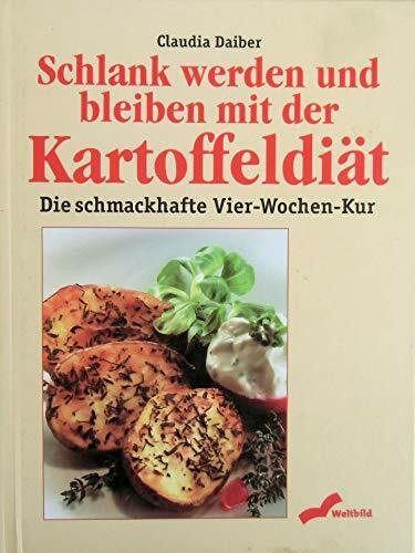 Schlank werden und bleiben mit der Kartoffeldiät: Die schmackhafte 4-Wochen-Kur