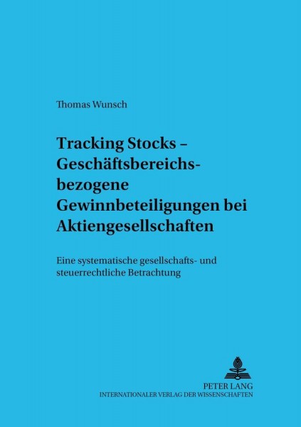 Tracking Stocks - Geschäftsbereichsbezogene Gewinnbeteiligungen bei Aktiengesellschaften