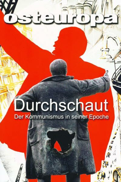 Durchschaut: Der Kommunismus in seiner Epoche