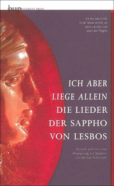 Ich aber liege allein: Die Lieder der Sappho von Lesbos