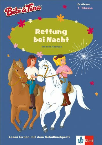 Bibi & Tina - Rettung bei Nacht: Lesen lernen - 1. Klasse ab 6 Jahren (A5 Lese-Heft): Erstleser 1. Klasse (Lesen lernen mit Bibi und Tina)