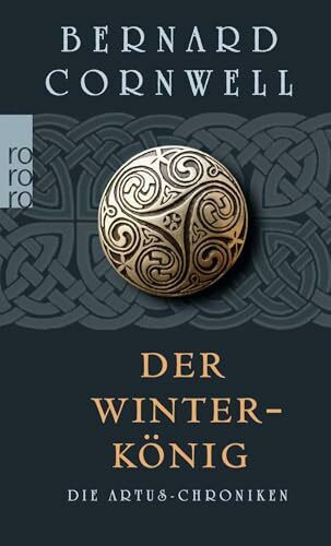 Der Winterkönig: Historischer Roman (Die Artus-Chroniken, Band 1)