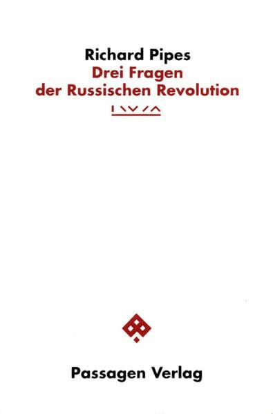 Drei Fragen der Russischen Revolution. IWM-Vorlesungen zur modernen Geschichte Zentraleuropas 1995 (Passagen Zeitgeschehen)