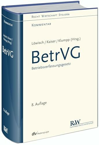 BetrVG: Betriebsverfassungsgesetz (Recht Wirtschaft Steuern - Kommentar)