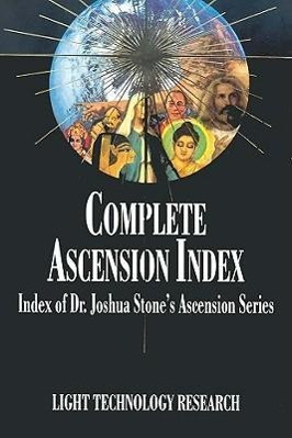 Complete Ascension Index: Index of Dr. Joshua Stone's Ascension Series