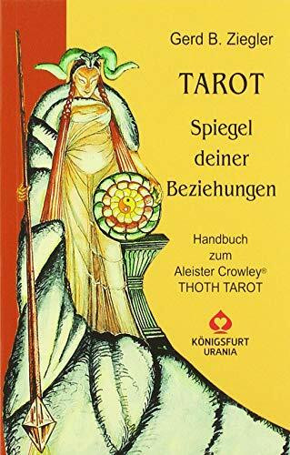 Tarot. Spiegel deiner Beziehungen: Handbuch zum Crowley THOTH TAROT