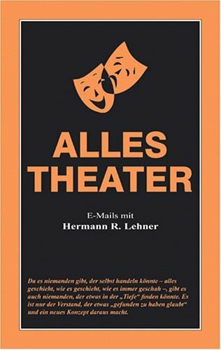 Alles Theater: Emails mit Hermann R. Lehner