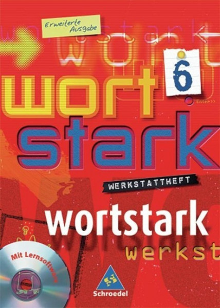 Wortstark. Werkstattheft 6. Erweiterte Ausgabe. Berlin, Brandenburg, Bremen, Hamburg, Hessen, Mecklenburg-Vorpommern, Niedersachsen, Nordrhein-Westfalen, Rheinland-Pfalz, Saarland, Sachsen, Sachsen-An