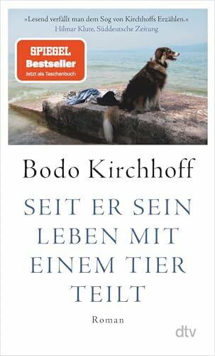 Seit er sein Leben mit einem Tier teilt: Roman