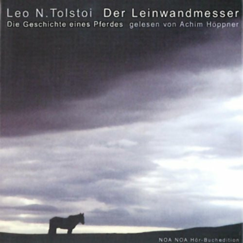 Der Leinwandmesser. 2 CDs: Die Geschichte eines Pferdes. Lesung