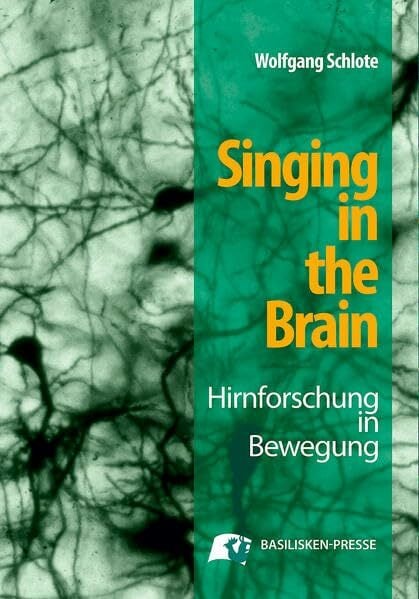 Singing in the Brain: Hirnforschung in Bewegung Singing in the Brain: Hirnforschung in Bewegung