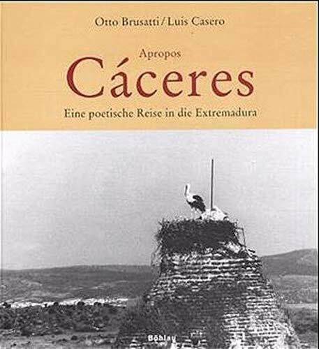 Apropos Caceres: Eine poetische Reise in die Extremadura