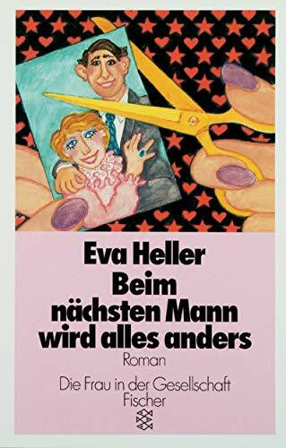 Beim nächsten Mann wird alles anders / Roman: Beim nächsten Mann wird alles anders