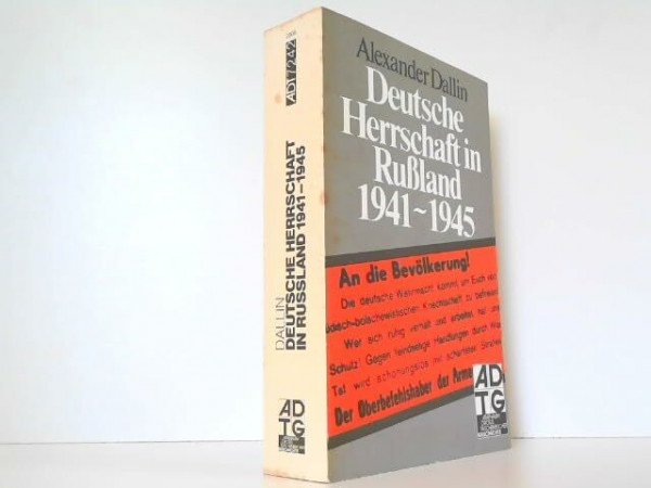 Deutsche Herrschaft in Rußland 1941 - 1945. Eine Studie über Besatzungspolitik.