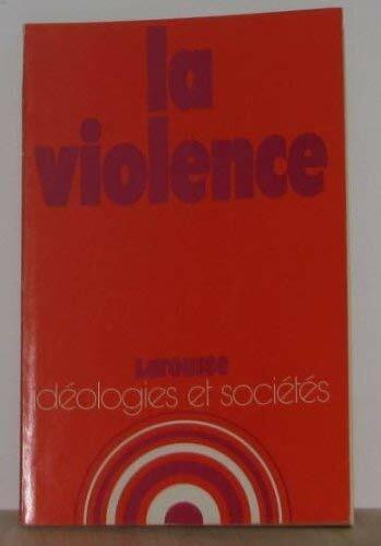 La Violence (Idéologies et sociétés)
