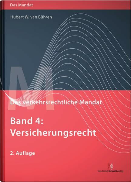 Das verkehrsrechtliche Mandat, Band 4: Versicherungsrecht