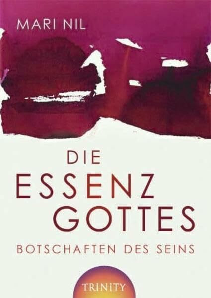 Die Essenz Gottes: Botschaften des Seins