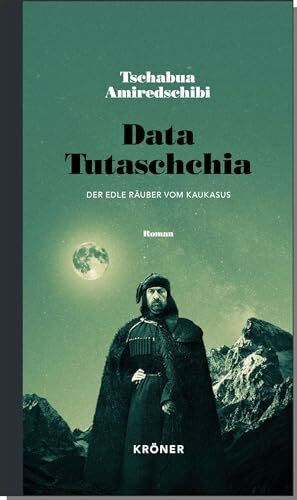 Data Tutaschchia: Der edle Räuber vom Kaukasus (Literatur von Welt)