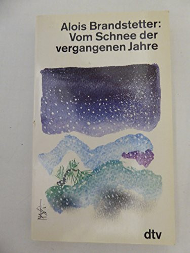 Vom Schnee der vergangenen Jahre (dtv Literatur)