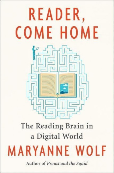 Reader, Come Home: The Reading Brain in a Digital World