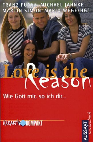 Love is the Reason: Wie Gott mir, so ich dir...