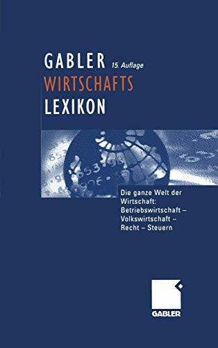 Gabler Wirtschaftslexikon / Taschenbuchausgabe: Die ganze Welt der Wirtschaft: Betriebswirtschaft, Volkswirtschaft, Recht und Steuern