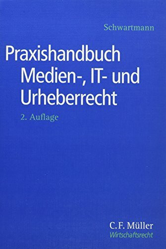 Praxishandbuch Medien-, IT- und Urheberrecht (C.F. Müller Wirtschaftsrecht)