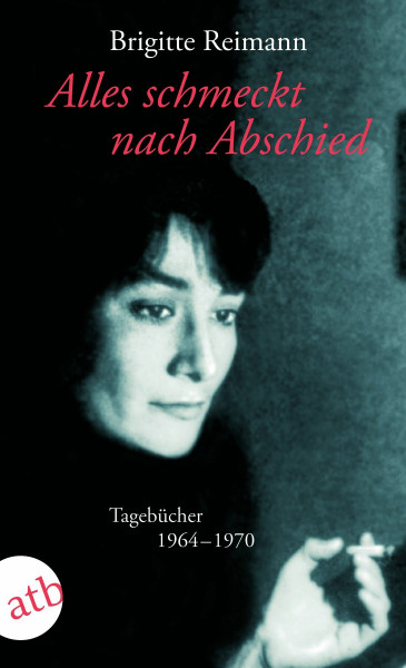 Alles schmeckt nach Abschied: Tagebücher 1964-1970