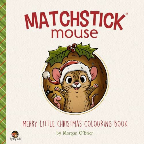 Matchstick Mouse: Merry Little Christmas Colouring Book