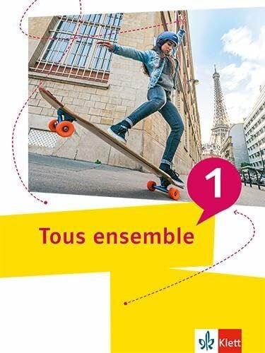 Tous ensemble 1: Schulbuch (fester Einband) 1. Lernjahr (Tous ensemble. Ausgabe ab 2022)