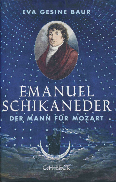 Emanuel Schikaneder: Der Mann für Mozart