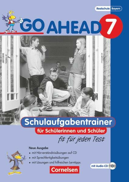 Go Ahead - Ausgabe für die sechsstufige Realschule in Bayern: 7. Jahrgangsstufe - Schulaufgabentrainer - Neubearbeitung, inkl. CD und Lösungen