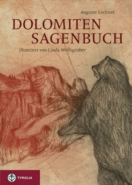 Dolomiten-Sagenbuch: Die Sagengestalten der Dolomiten für junge Leser zu neuem Leben erweckt