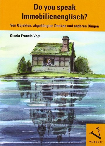 Do you speak Immobilienenglisch?: Von Objekten, abgehängten Decken und anderen Dingen