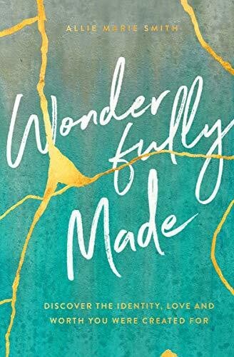 Wonderfully Made: Discover the Identity, Love, and Worth You Were Created for