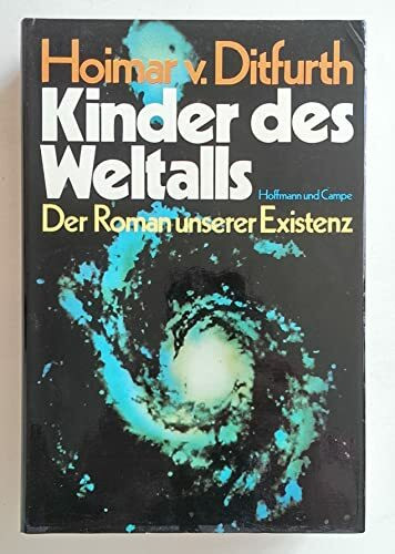 Kinder des Weltalls. Der Roman unserer Existenz