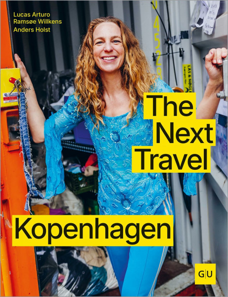 The Next Travel Kopenhagen: Das inspirierende Stadt-Reise-Buch mit Highlights, Kultur & Tipps von echten Locals – Für alle, die die Stadt auf besondere Weise entdecken möchten