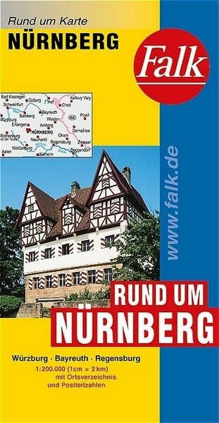 Falk Rund um Karte Rund um Nürnberg 1:200 000 Würzburg - Bayreuth - Regensburg: Würzburg, Bayreuth, Regensburg. Mit Ortsverz. u. Postleitzahlen