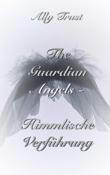 The Guardian Angels - Himmlische Verführung