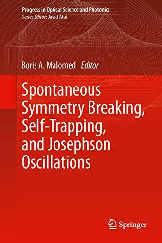 Spontaneous Symmetry Breaking, Self-Trapping, and Josephson Oscillations (Progress in Optical Science and Photonics, 1, Band 1)