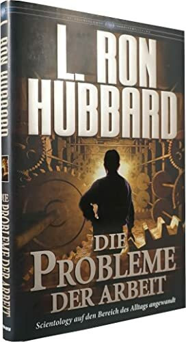 Die Probleme der Arbeit: Scientology auf den Bereich des Alltags angewandt
